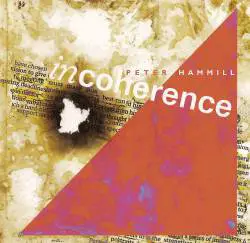 Peter Hammill : Incoherence